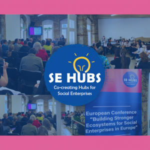 SE HUBS European conference: "Building Stronger Ecosystems for Social Enterprises in Europe" (Newsletter)