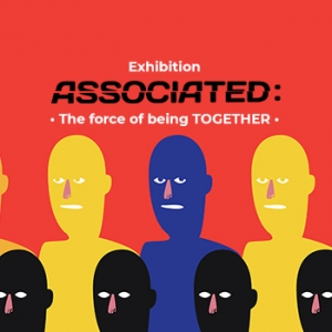 Exhibition "ASSOCIATED: The force of being TOGETHER" 2022