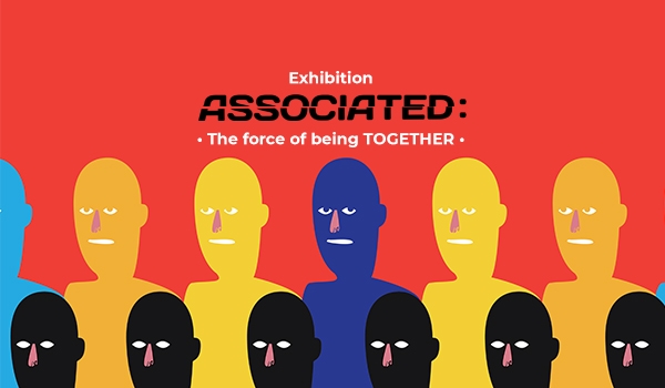 Exhibition "ASSOCIATED: The force of being TOGETHER" 2022