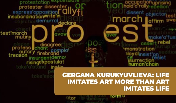 Gergana Kurukyuvlieva: Life imitates art more than art imitates life